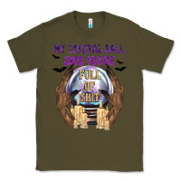 Army Green My Crystal Ball Says You're Classic Tee - texasbilliewilder