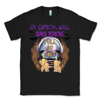Black My Crystal Ball Says You're Classic Tee - texasbilliewilder