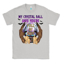 Moon Dust My Crystal Ball Says You're Classic Tee - texasbilliewilder