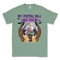 Sage My Crystal Ball Says You're Classic Tee - texasbilliewilder