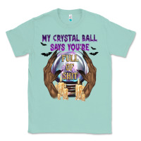 Seafoam My Crystal Ball Says You're Classic Tee - texasbilliewilder