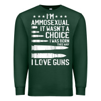 Sports Green Ammosexual Bullets Love Pro Gun Lover Cool Enthusiast Gifts Premium Sweatshirt - minhPixels