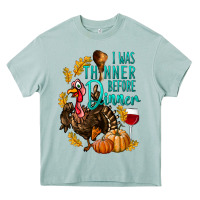Arona I Was Thinner Before Dinner Turkey Thanksgiving Heavy Core Tee - LillyAllenDesigns
