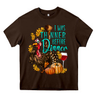 Chocolate Brown I Was Thinner Before Dinner Turkey Thanksgiving Heavy Core Tee - LillyAllenDesigns