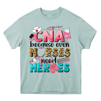 Arona Western CNA Because Nurses Need Heroes Heavy Core Tee - LillyAllenDesigns