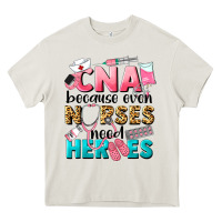 Cream Western CNA Because Nurses Need Heroes Heavy Core Tee - LillyAllenDesigns