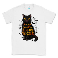 White It's Just a Bunch of Hocus Pocus Classic Tee - texasbilliewilder