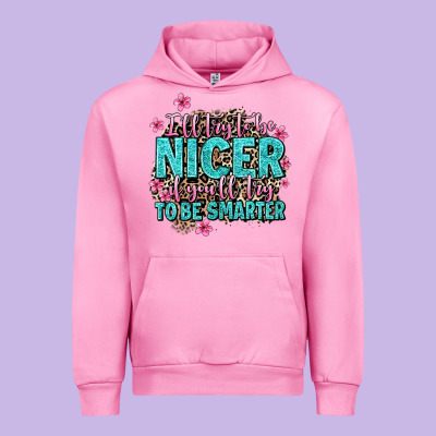 I'll Try To Be Nicer If You'll Try Ti Be Smarter Urban Hoodie Designed By Adodesignshop