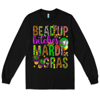 Black Bead up bitches it's Mardi Gras Long Sleeve Tee - HowdyJamesFarm