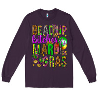 Plum Bead up bitches it's Mardi Gras Long Sleeve Tee - HowdyJamesFarm