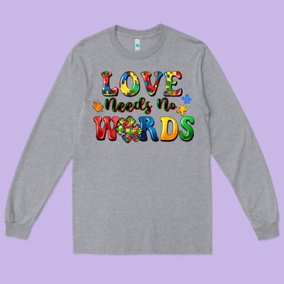 Love Needs No Words Long Sleeve Tee Designed By Cowgirlartshop