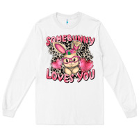 White Somebunny loves you Easter Day Long Sleeve Tee - CowGirlArtShop