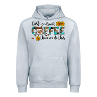 Heather Grey first we drink coffee then we do this Urban Hoodie - AdoDesignShop