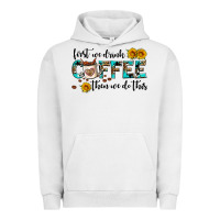 Pigment Lunar Rock first we drink coffee then we do this Urban Hoodie - AdoDesignShop