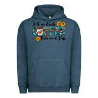 Pigment Midnight Navy first we drink coffee then we do this Urban Hoodie - AdoDesignShop