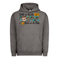 Pigment Tornado first we drink coffee then we do this Urban Hoodie - AdoDesignShop