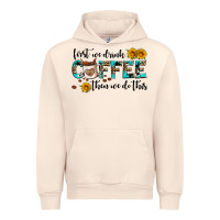Sandshell first we drink coffee then we do this Urban Hoodie - AdoDesignShop