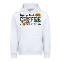 White first we drink coffee then we do this Urban Hoodie - AdoDesignShop