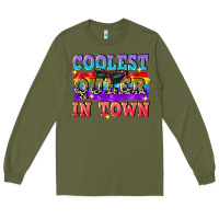 Army Green Coolest queer in town Long Sleeve Tee - CowGirlArtShop