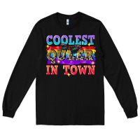 Black Coolest queer in town Long Sleeve Tee - CowGirlArtShop