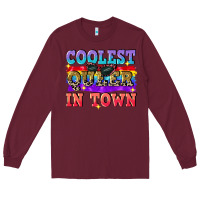 Burgundy Coolest queer in town Long Sleeve Tee - CowGirlArtShop