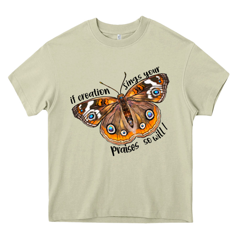 If Creation Sings Your Praises So Will I Heavy Core Tee by LillyAllenDesigns | Teevron