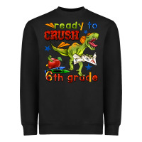 Black ready to crush 6th grade Heavyweight Sweatshirt - BundleAndBundleShop
