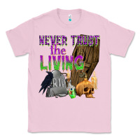 Bubblegum Pink Never Trust The Living Classic Tee - texasbilliewilder
