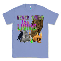 Colony Blue Never Trust The Living Classic Tee - texasbilliewilder