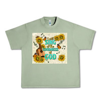 Oil Green i will sing of the goodness of god Urban Heavy Tee - TumblerDesignByShophia
