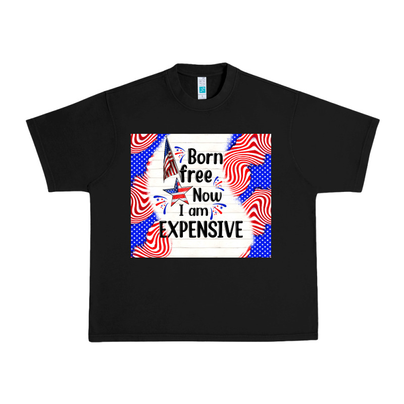 Born Free Now I Am Expensive Urban Heavy Tee by TumblerDesignByShophia | Teevron