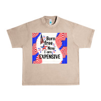 French Oak born free now i am expensive Urban Heavy Tee - TumblerDesignByShophia