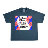 Midnight Navy born free now i am expensive Urban Heavy Tee - TumblerDesignByShophia