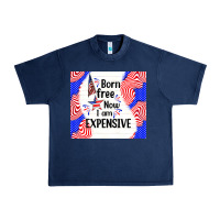 Navy born free now i am expensive Urban Heavy Tee - TumblerDesignByShophia