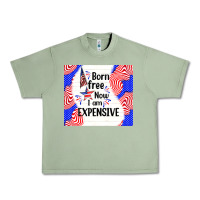 Oil Green born free now i am expensive Urban Heavy Tee - TumblerDesignByShophia