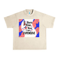 Sandshell born free now i am expensive Urban Heavy Tee - TumblerDesignByShophia