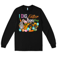 Black I dig Easter Day Long Sleeve Tee - HowdyJamesFarm