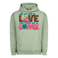 Pigment Oil Green all you need is love and a good cup of coffee Urban Hoodie - AdoDesignShop