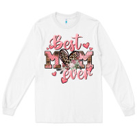 White Best mom ever Mother's Day Long Sleeve Tee - CowGirlArtShop
