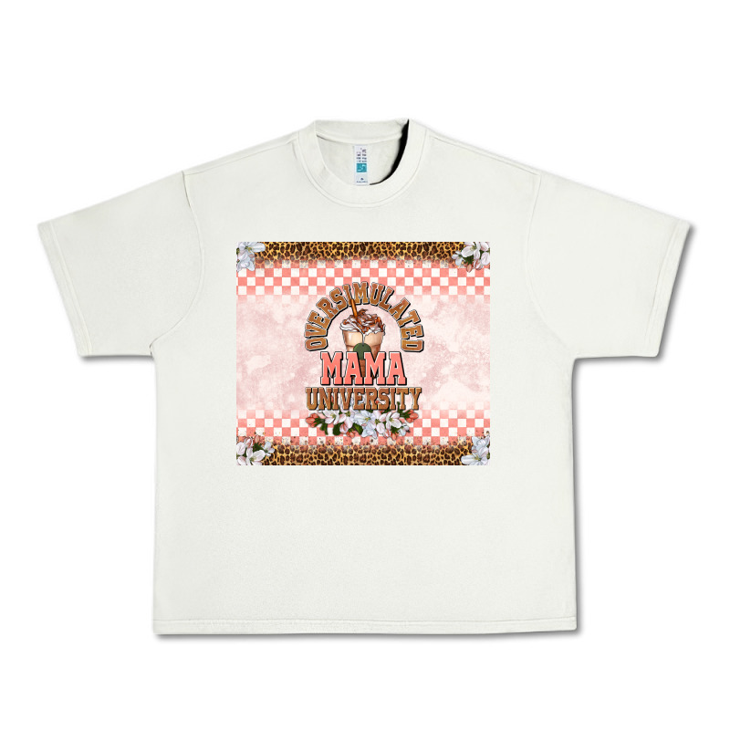 Oversimulated Mama University Urban Heavy Tee by TumblerDesignByShophia | Teevron