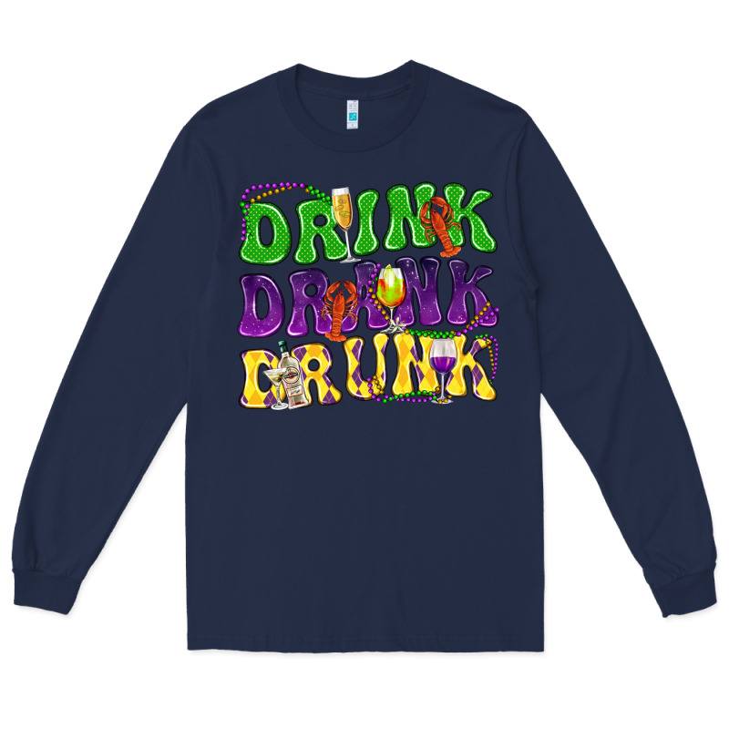 Drink Drank Drunk Mardi Gras Long Sleeve Tee by HowdyJamesFarm | Teevron