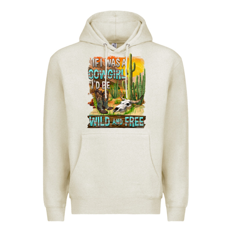 If Was A Cowgirl I'd Be Wild And Free Premium Hoodie by FaDigitalArtStudio | Teevron
