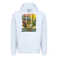 White If Was A Cowgirl I'd Be Wild And Free Premium Hoodie - FaDigitalArtStudio