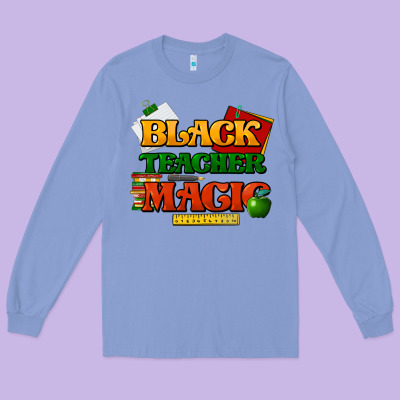 Black Teacher Magic Long Sleeve Tee Designed By Howdyjamesfarm