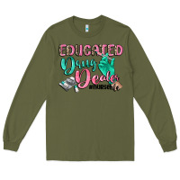 Army Green Educated drug dealer Nurse life Long Sleeve Tee - CowGirlArtShop