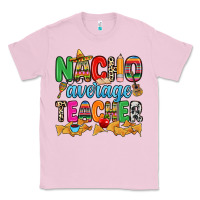 Bubblegum Pink Nacho average Teacher Classic Tee - RanaPortraitStore