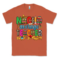 Copper Nacho average Teacher Classic Tee - RanaPortraitStore
