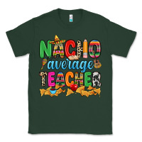 Sports Green Nacho average Teacher Classic Tee - RanaPortraitStore