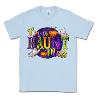 Dusty Blue I'm a Haunt Mess Classic Tee - texasbilliewilder