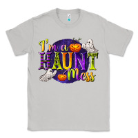 Moon Dust I'm a Haunt Mess Classic Tee - texasbilliewilder